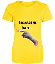 Load image into Gallery viewer, She Made Me Do It...