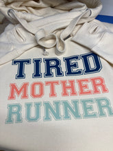 Load image into Gallery viewer, LIMITED EDITION - ‘TIRED MOTHER RUNNER’ LUX HOODY
