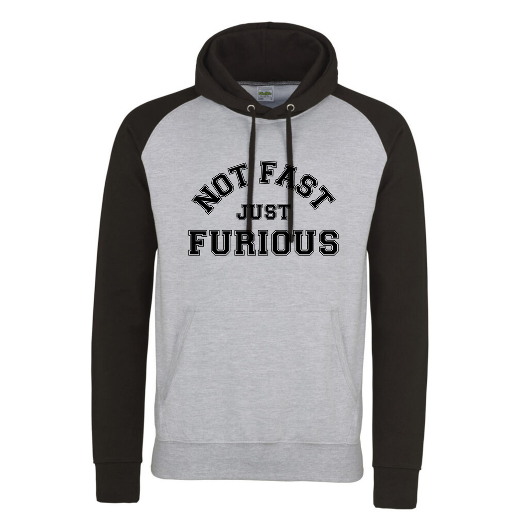 Not Fast Just Furious - Baseball Hoody